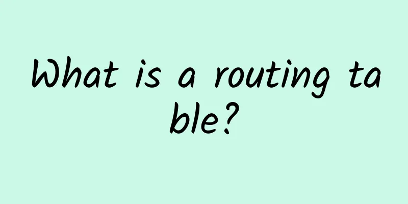 What is a routing table?