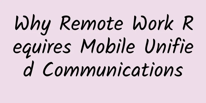 Why Remote Work Requires Mobile Unified Communications