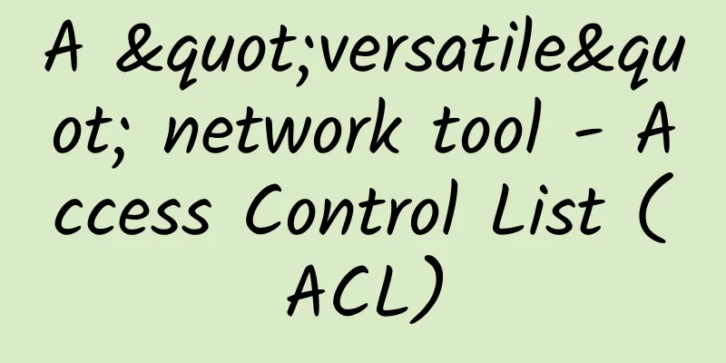 A "versatile" network tool - Access Control List (ACL)