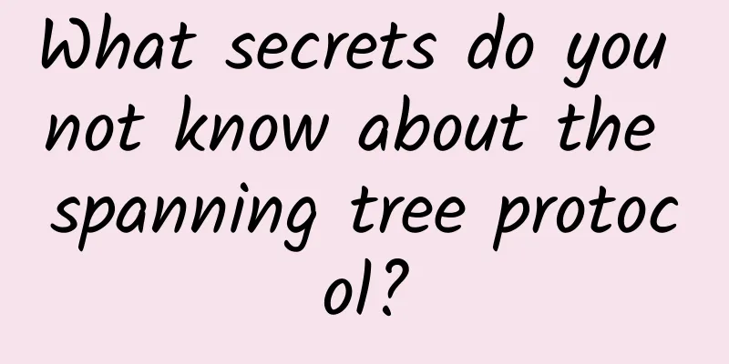 What secrets do you not know about the spanning tree protocol?