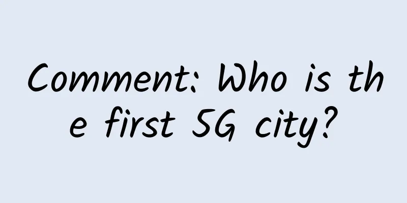 Comment: Who is the first 5G city?