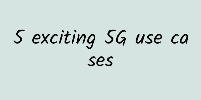 5 exciting 5G use cases