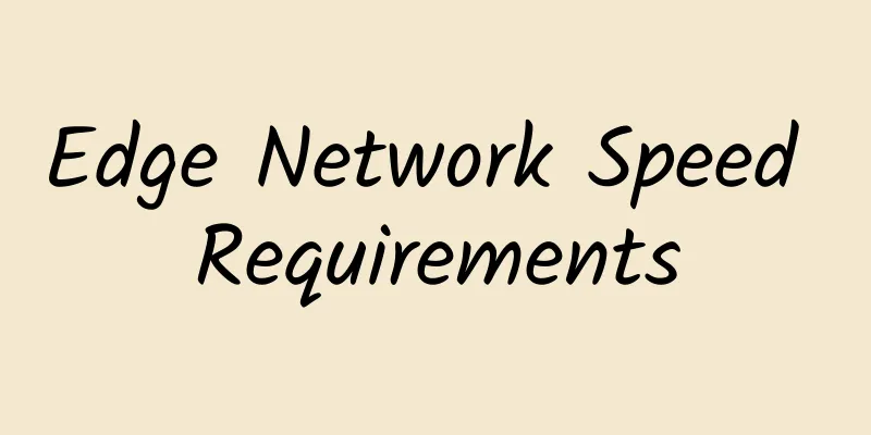 Edge Network Speed ​​Requirements