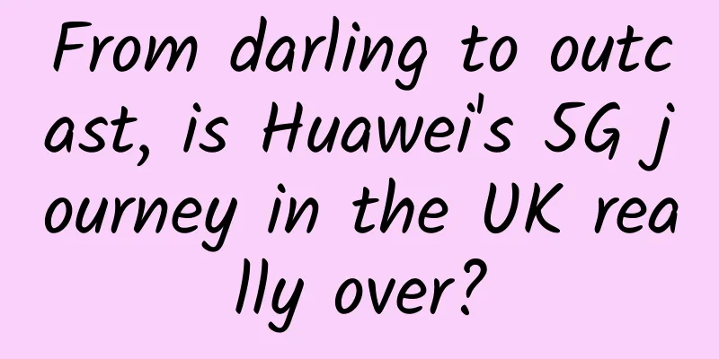 From darling to outcast, is Huawei's 5G journey in the UK really over?