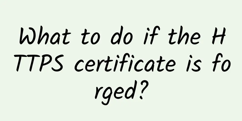 What to do if the HTTPS certificate is forged?