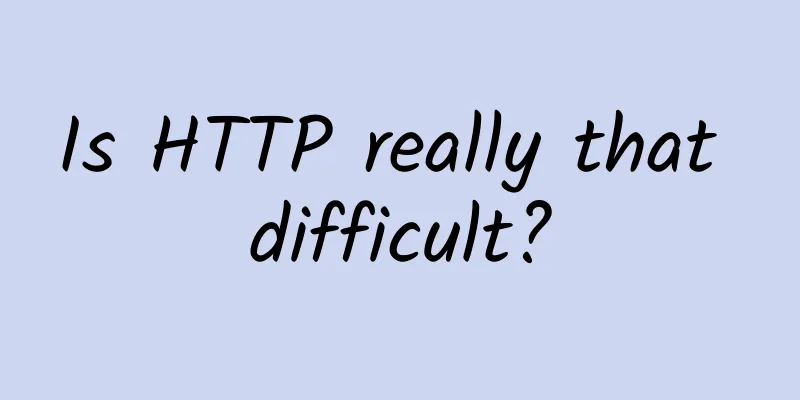 Is HTTP really that difficult?