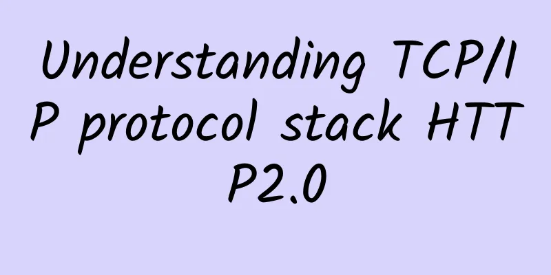 Understanding TCP/IP protocol stack HTTP2.0