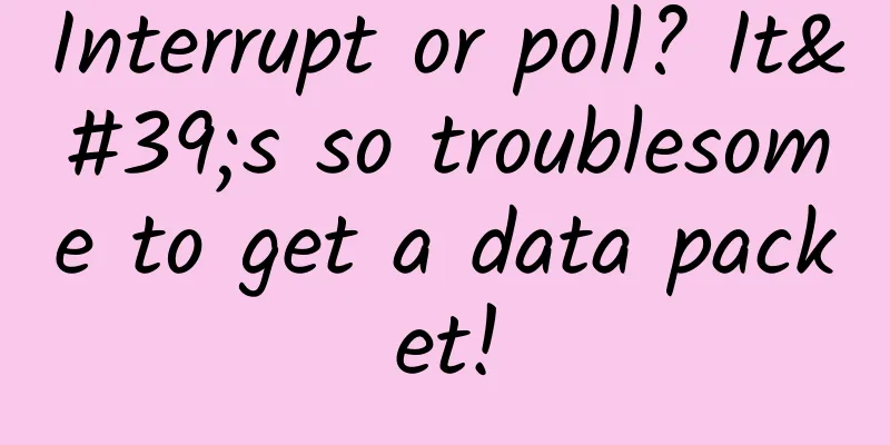 Interrupt or poll? It's so troublesome to get a data packet!