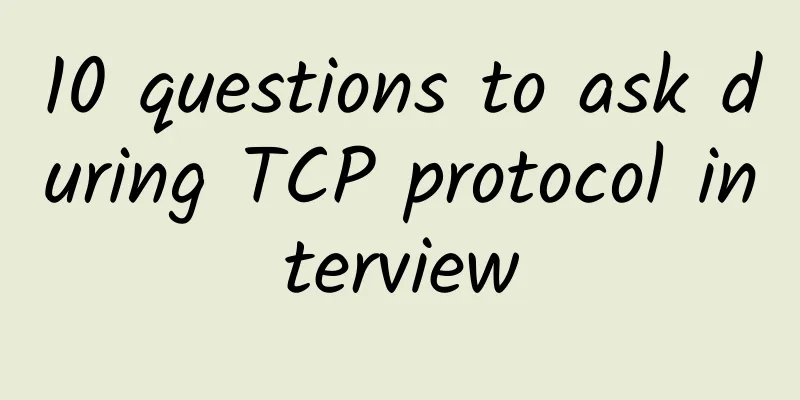 10 questions to ask during TCP protocol interview