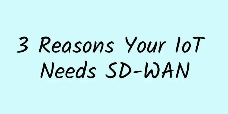 3 Reasons Your IoT Needs SD-WAN
