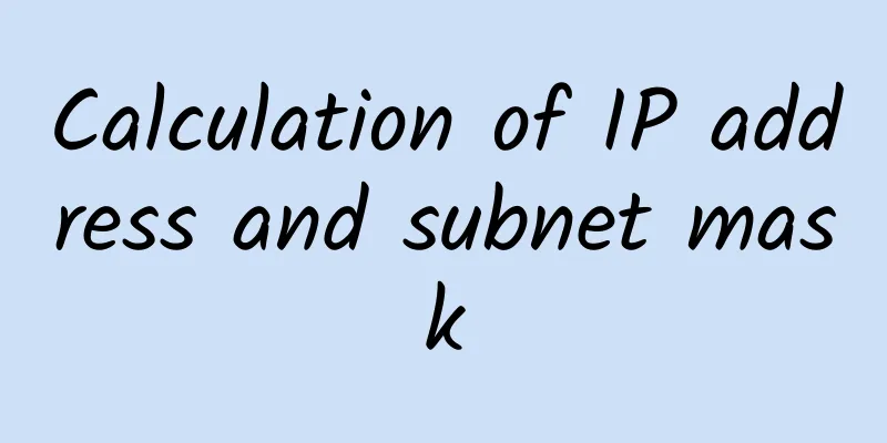 Calculation of IP address and subnet mask