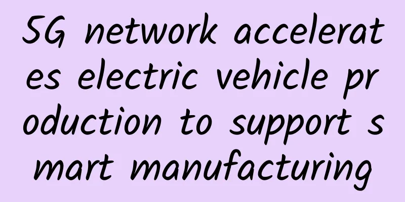 5G network accelerates electric vehicle production to support smart manufacturing
