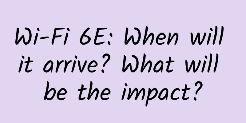 Wi-Fi 6E: When will it arrive? What will be the impact?