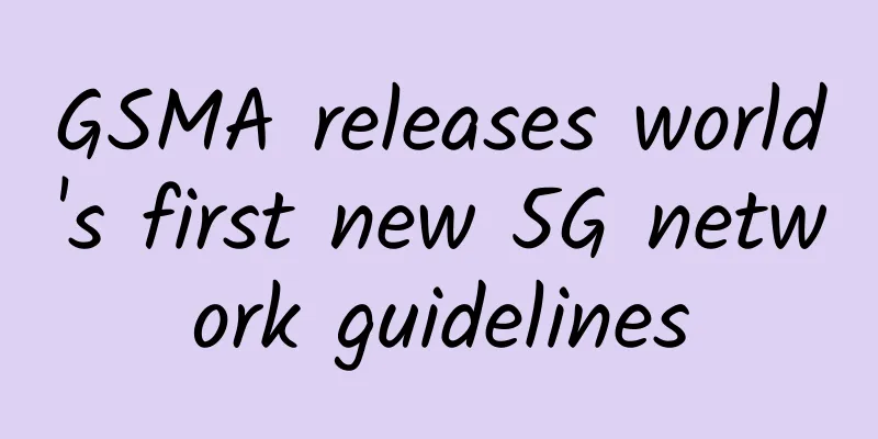 GSMA releases world's first new 5G network guidelines