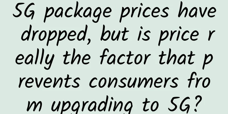 5G package prices have dropped, but is price really the factor that prevents consumers from upgrading to 5G?