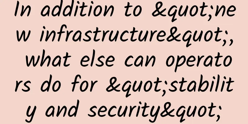 In addition to "new infrastructure", what else can operators do for "stability and security"