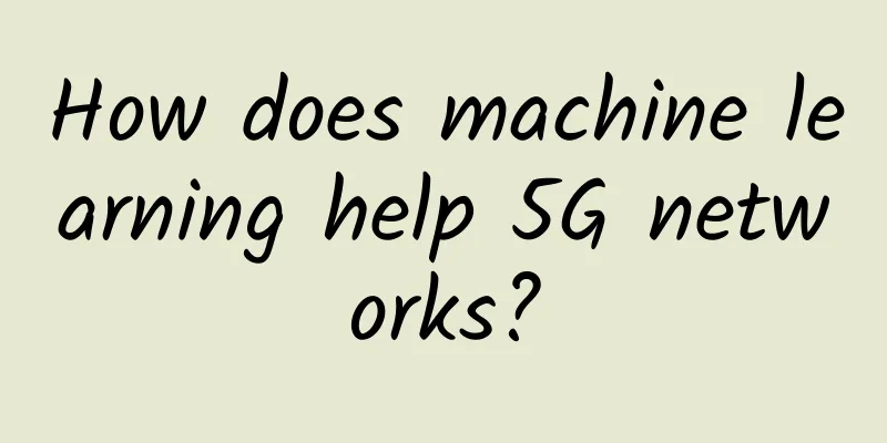 How does machine learning help 5G networks?