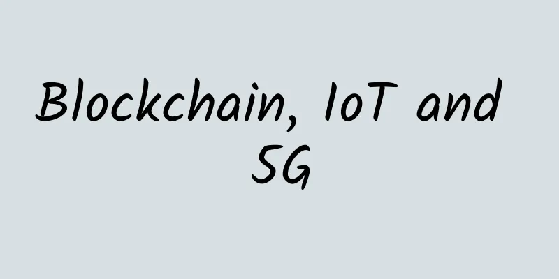 Blockchain, IoT and 5G