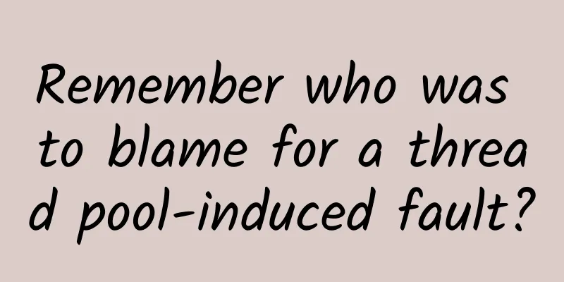 Remember who was to blame for a thread pool-induced fault?