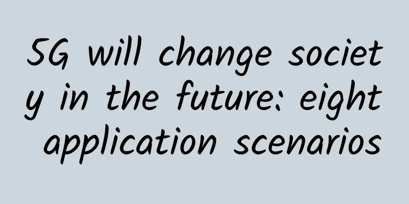 5G will change society in the future: eight application scenarios