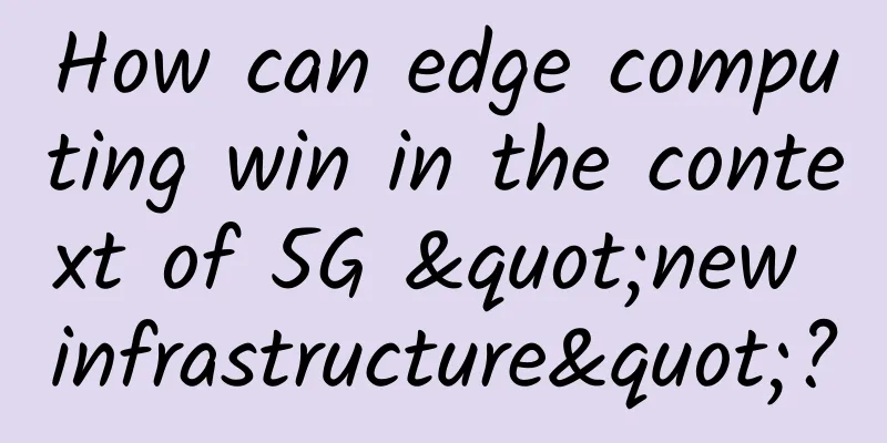 How can edge computing win in the context of 5G "new infrastructure"?