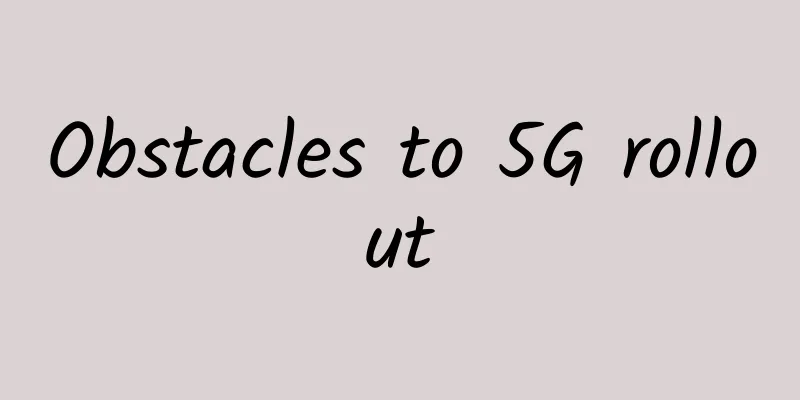 Obstacles to 5G rollout