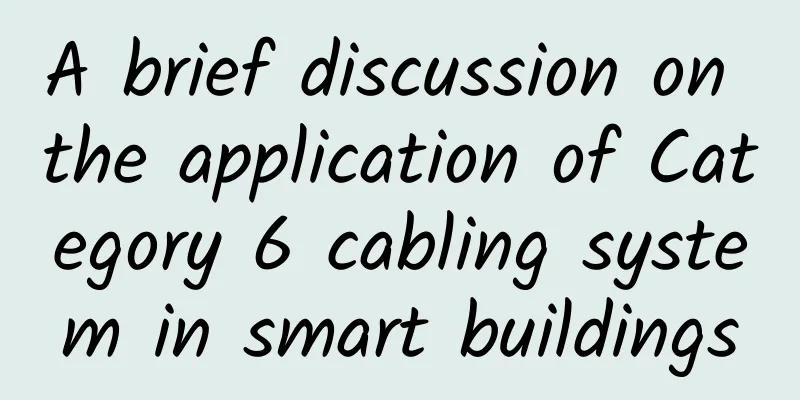 A brief discussion on the application of Category 6 cabling system in smart buildings