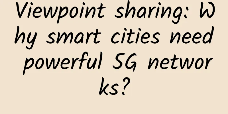 Viewpoint sharing: Why smart cities need powerful 5G networks?