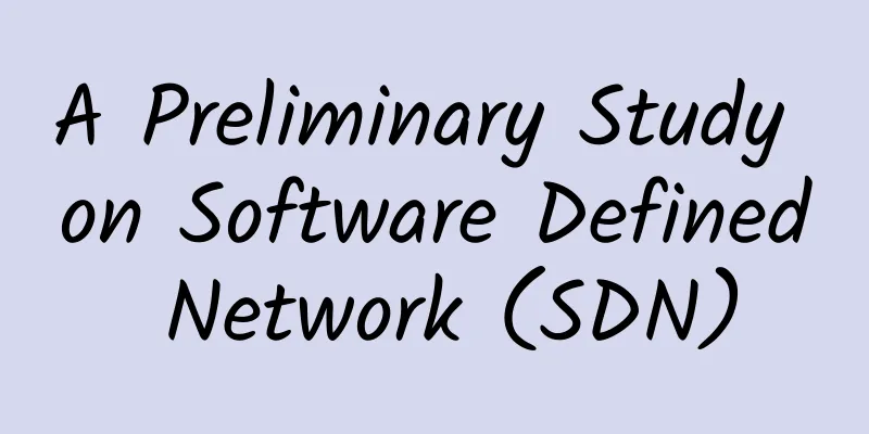 A Preliminary Study on Software Defined Network (SDN)