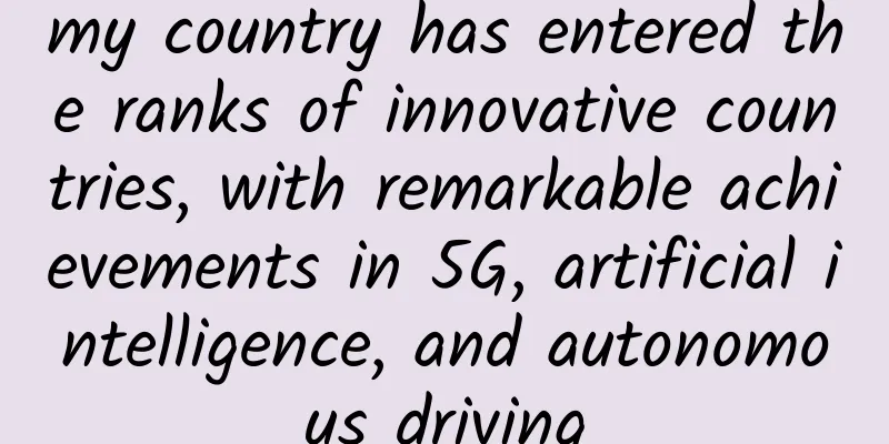 my country has entered the ranks of innovative countries, with remarkable achievements in 5G, artificial intelligence, and autonomous driving