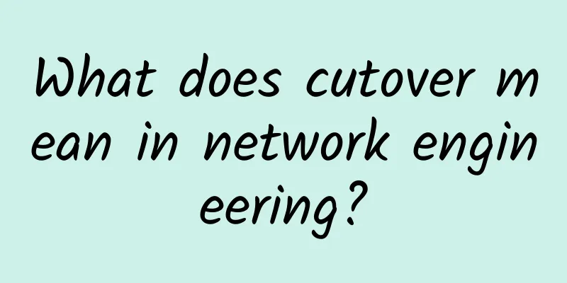 What does cutover mean in network engineering?