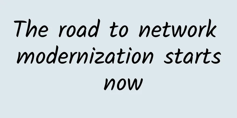 The road to network modernization starts now