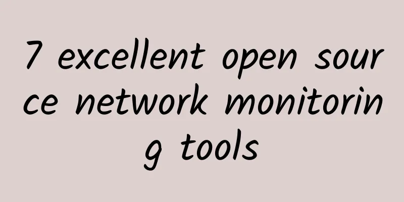 7 excellent open source network monitoring tools