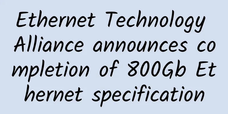 Ethernet Technology Alliance announces completion of 800Gb Ethernet specification
