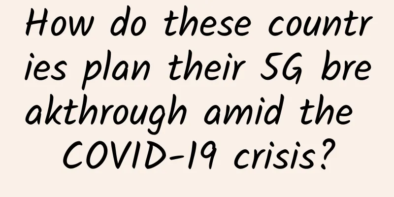 How do these countries plan their 5G breakthrough amid the COVID-19 crisis?