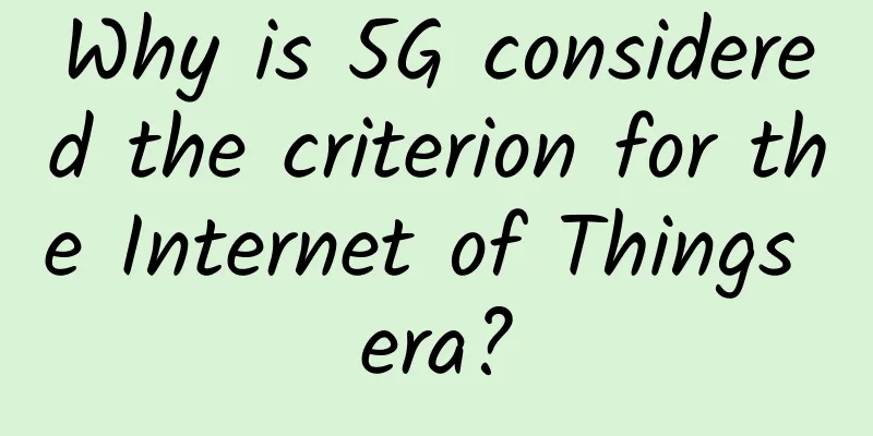 Why is 5G considered the criterion for the Internet of Things era?
