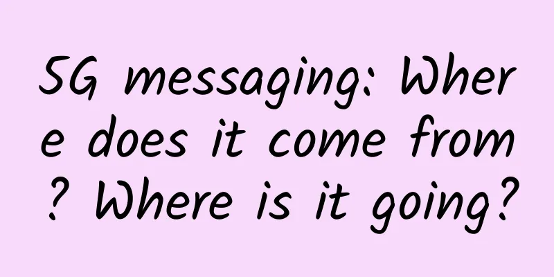 5G messaging: Where does it come from? Where is it going?
