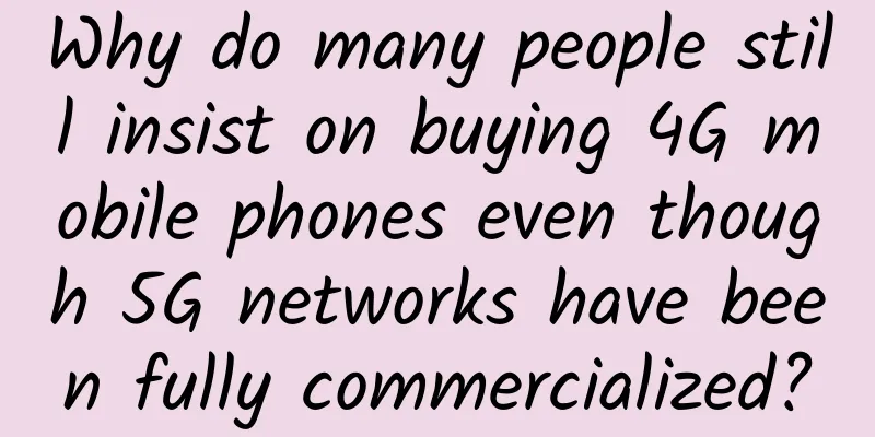 Why do many people still insist on buying 4G mobile phones even though 5G networks have been fully commercialized?