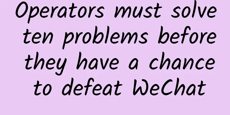 Operators must solve ten problems before they have a chance to defeat WeChat