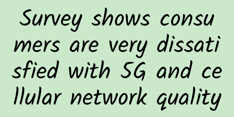 Survey shows consumers are very dissatisfied with 5G and cellular network quality