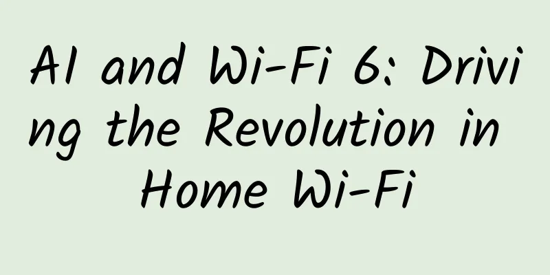 AI and Wi-Fi 6: Driving the Revolution in Home Wi-Fi
