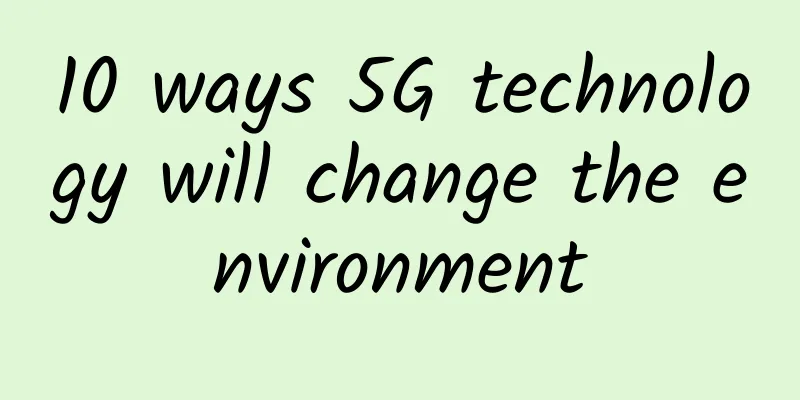 10 ways 5G technology will change the environment