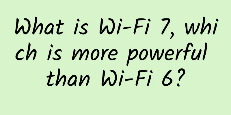 What is Wi-Fi 7, which is more powerful than Wi-Fi 6?