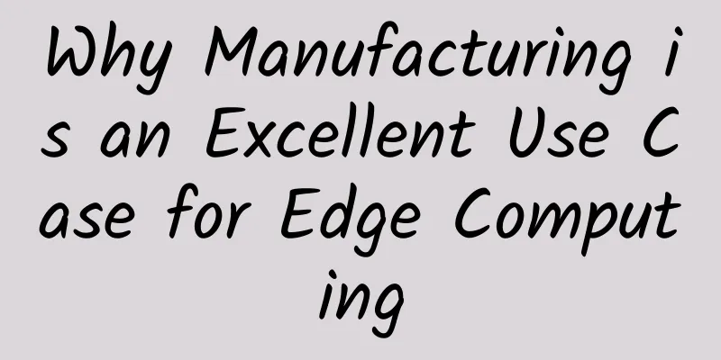 Why Manufacturing is an Excellent Use Case for Edge Computing