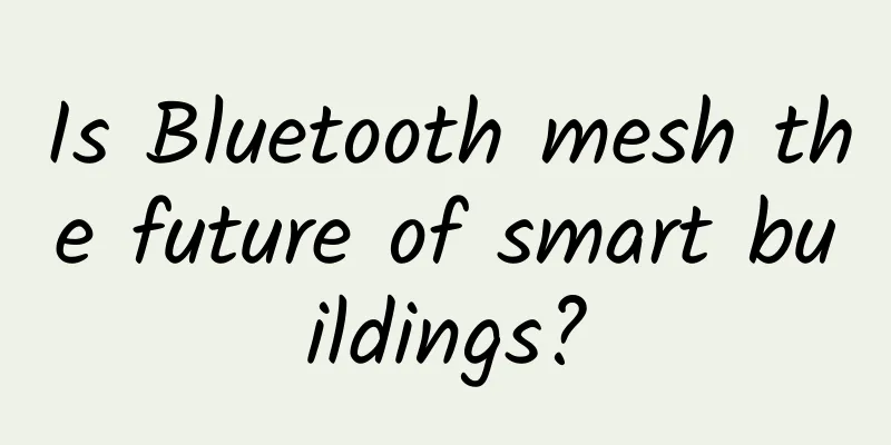 Is Bluetooth mesh the future of smart buildings?