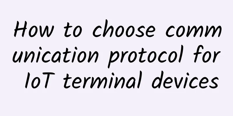 How to choose communication protocol for IoT terminal devices
