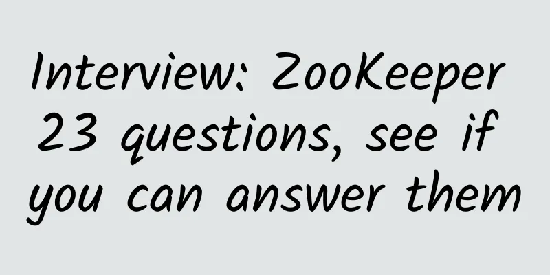 Interview: ZooKeeper 23 questions, see if you can answer them