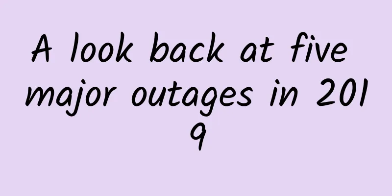 A look back at five major outages in 2019