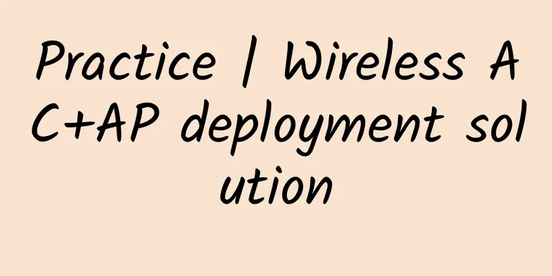 Practice | Wireless AC+AP deployment solution