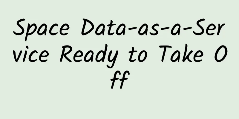 Space Data-as-a-Service Ready to Take Off